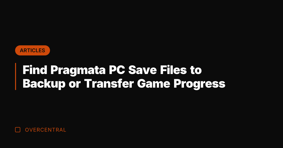 Find Pragmata PC Save Files to Backup or Transfer Game Progress