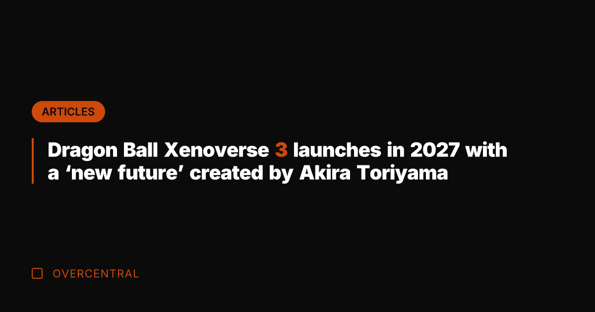 Dragon Ball Xenoverse 3 launches in 2027 with a 'new future' created