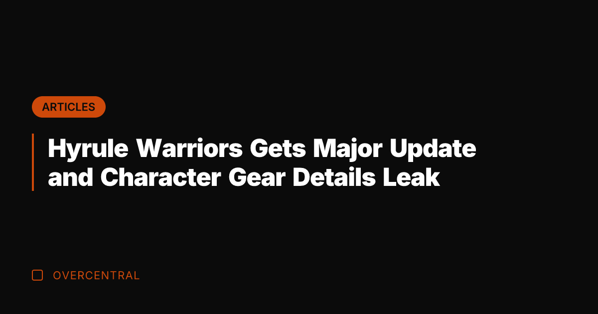 Hyrule Warriors Gets Major Update and Character Gear Details Leak