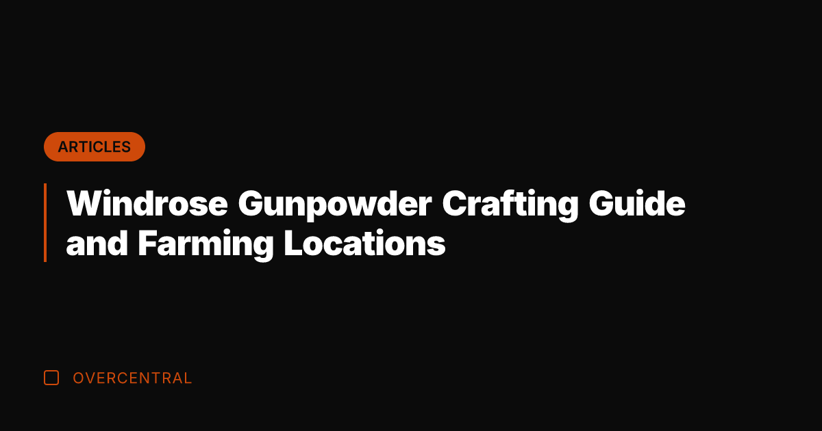 Windrose Gunpowder Crafting Guide and Farming Locations