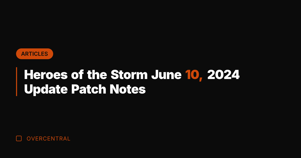 Heroes of the Storm June 10, 2024 Update Patch Notes