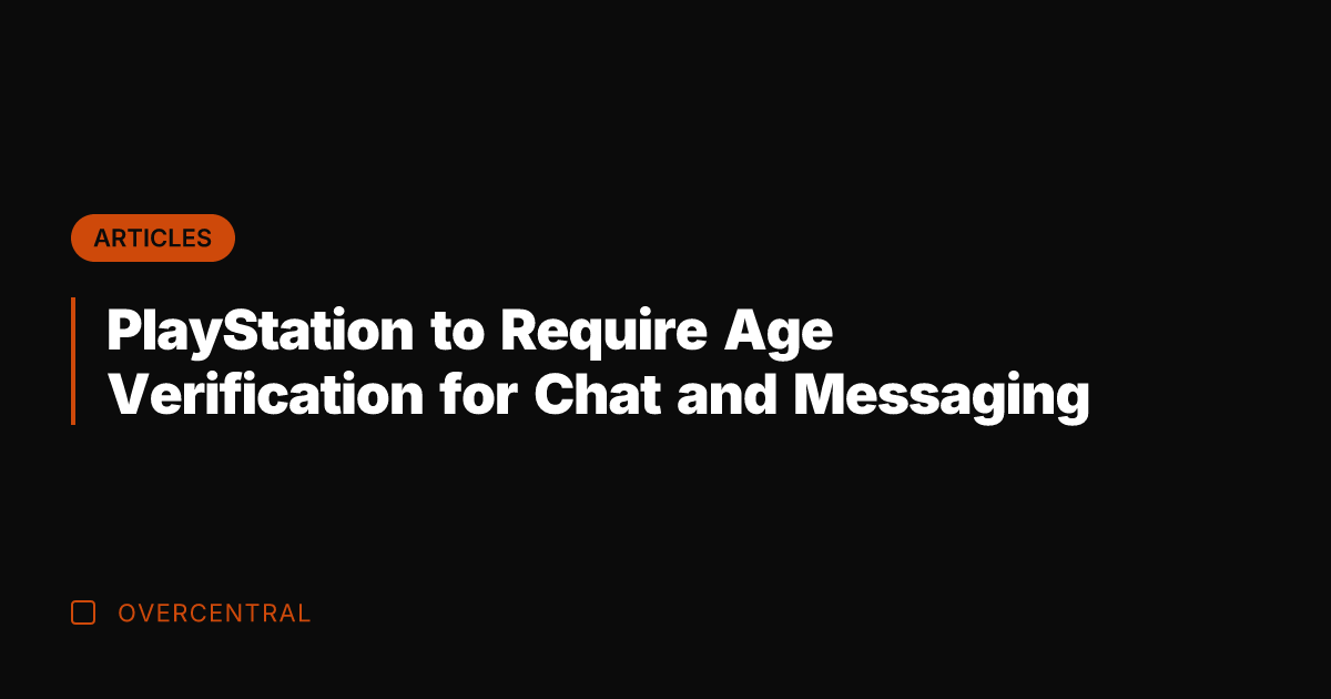 PlayStation to Require Age Verification for Chat and Messaging