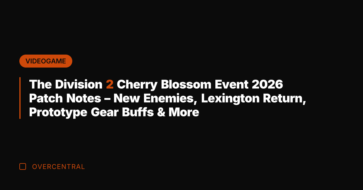 The Division 2 Cherry Blossom Event 2026 Patch Notes - New Enemies,