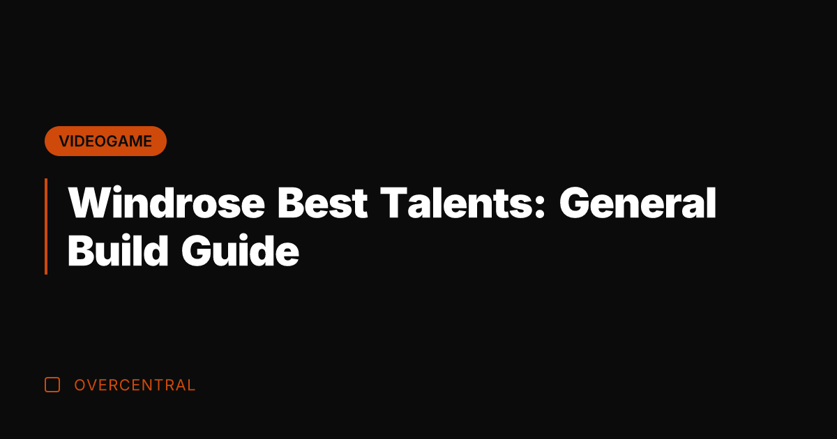 Windrose Best Talents: General Build Guide