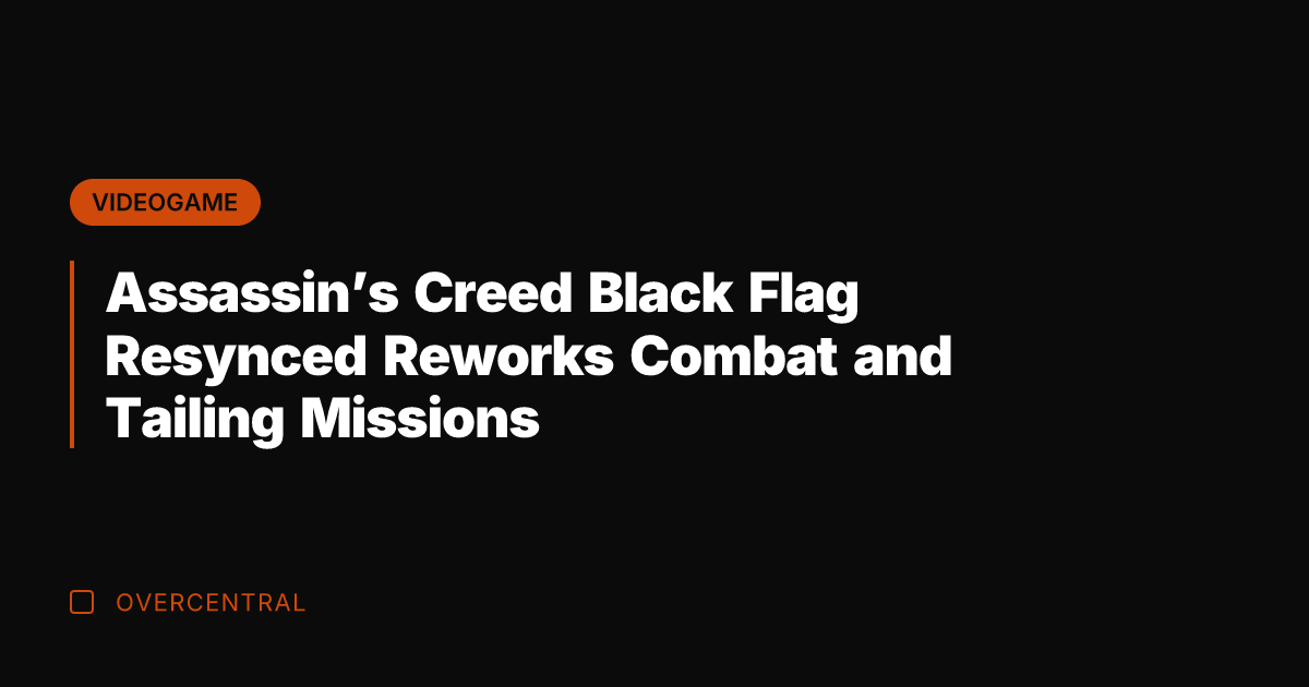 Assassin's Creed Black Flag Resynced Reworks Combat and Tailing Missions