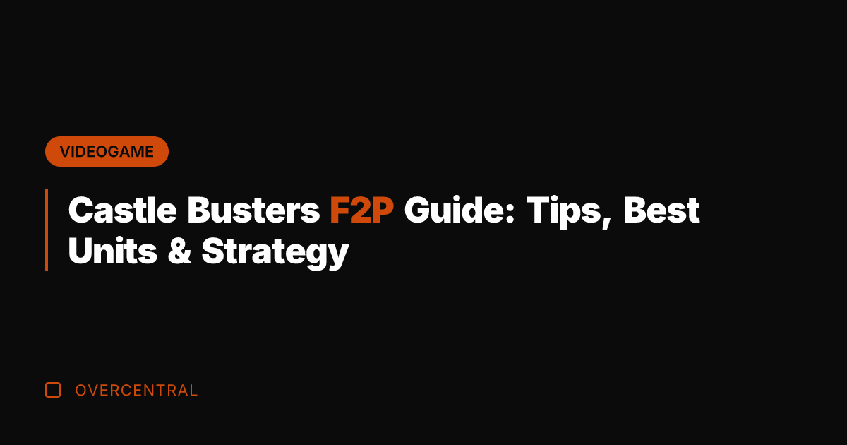 Castle Busters F2P Guide: Tips, Best Units & Strategy