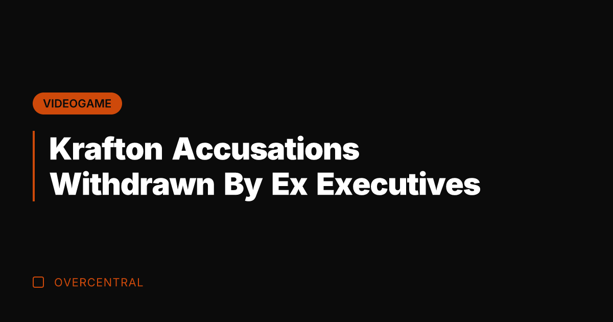 Krafton Accusations Withdrawn By Ex Executives