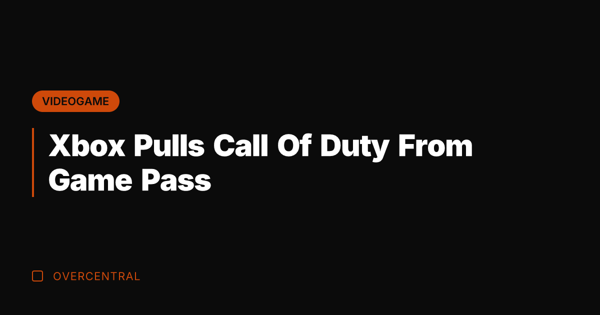Xbox Pulls Call Of Duty From Game Pass