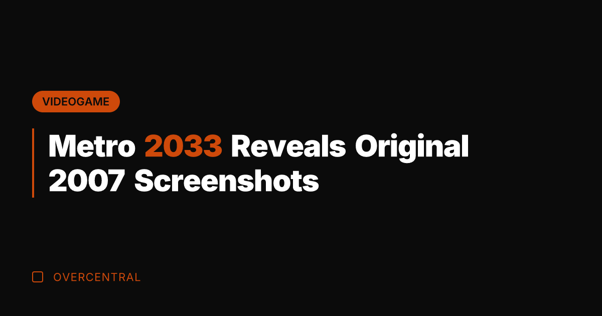 Metro 2033 Reveals Original 2007 Screenshots