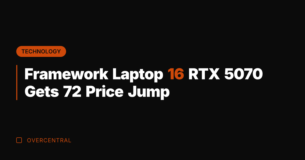 Framework Laptop 16 RTX 5070 Gets 72 Price Jump