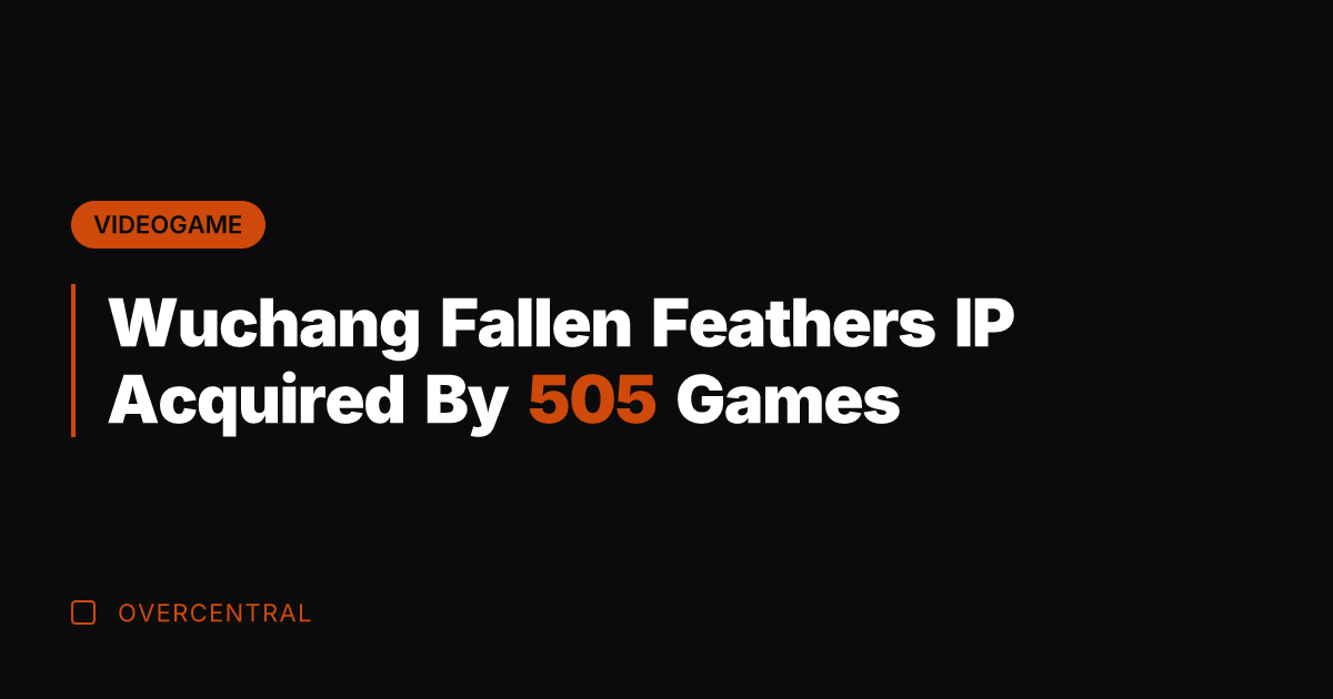 Wuchang Fallen Feathers IP Acquired By 505 Games
