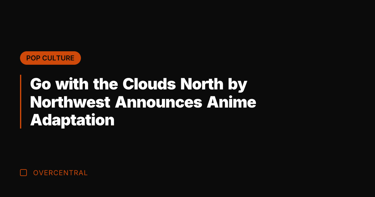 Go with the Clouds North by Northwest Announces Anime Adaptation