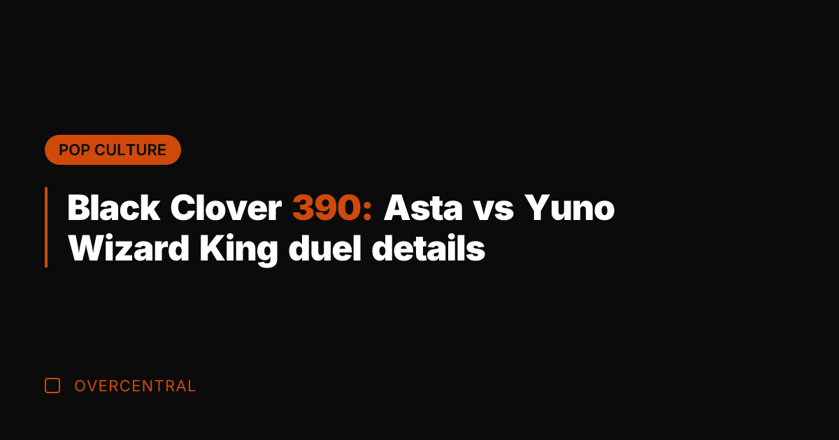 Black Clover 390: Asta vs Yuno Wizard King duel details