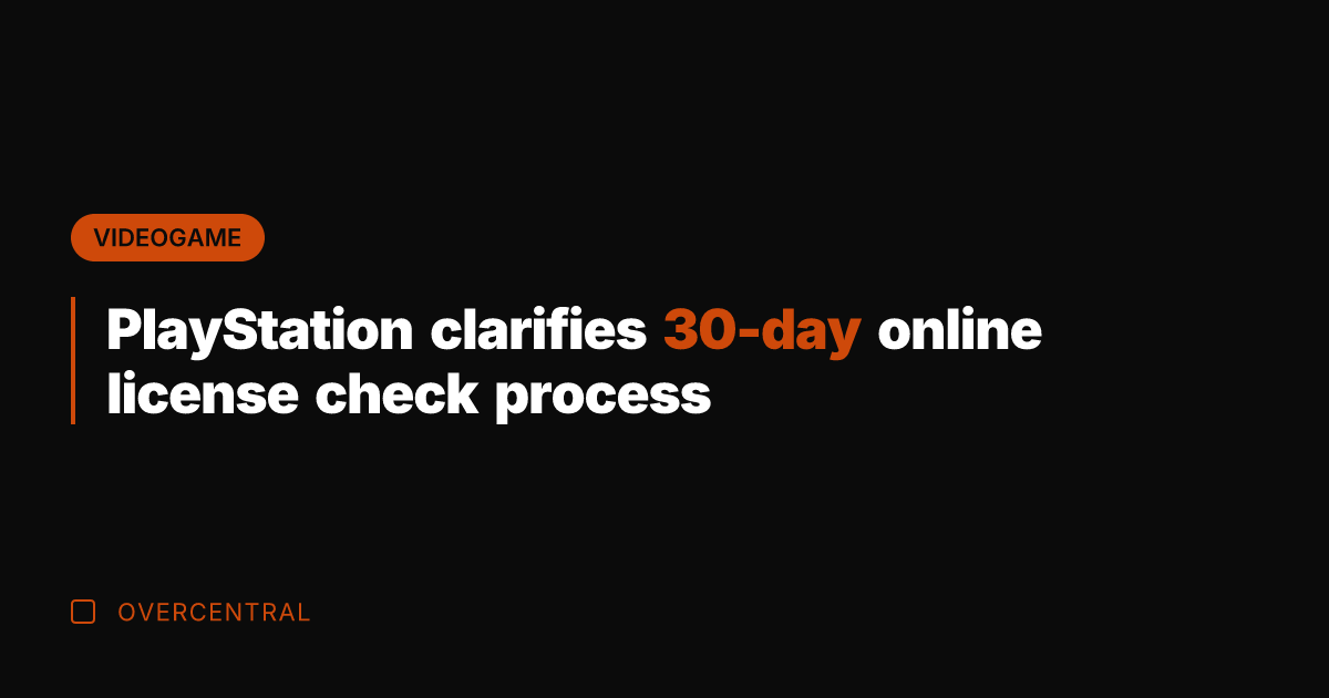 PlayStation clarifies 30-day online license check process