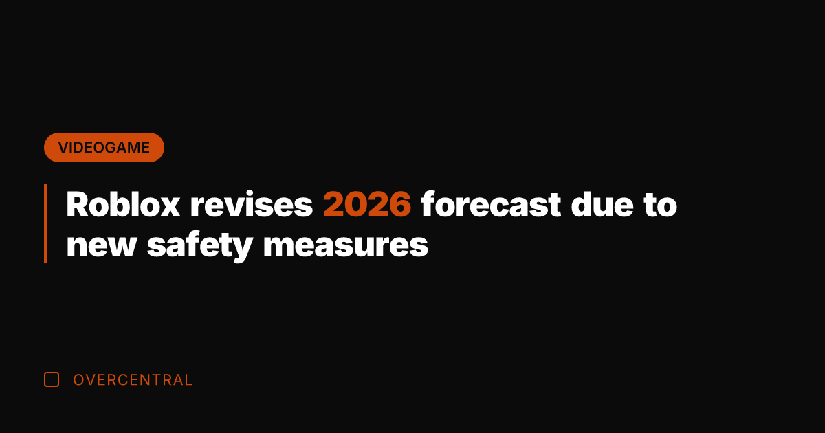 Roblox revises 2026 forecast due to new safety measures
