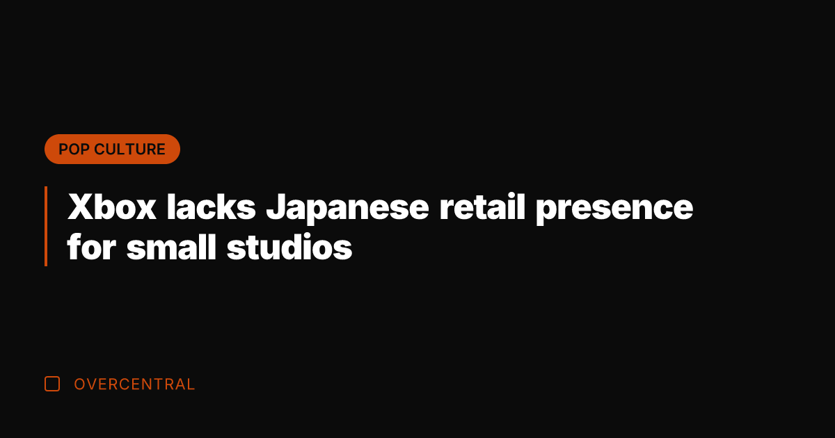 Xbox lacks Japanese retail presence for small studios