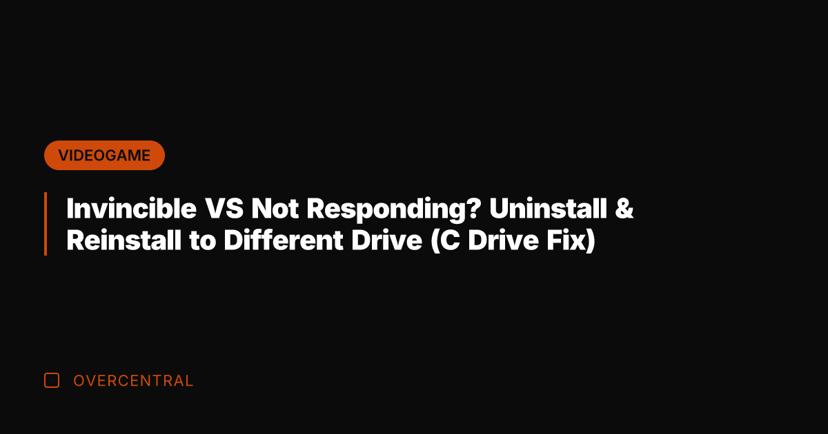 Invincible VS Not Responding? Uninstall & Reinstall to Different Drive (C Drive