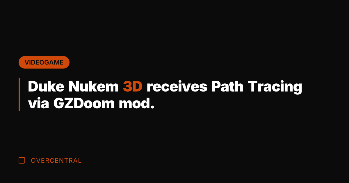 Duke Nukem 3D receives Path Tracing via GZDoom mod.