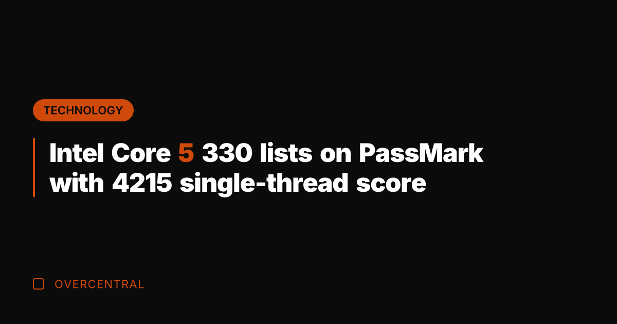 Intel Core 5 330 lists on PassMark with 4215 single-thread score