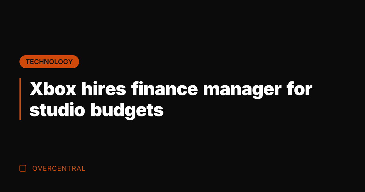 Xbox hires finance manager for studio budgets