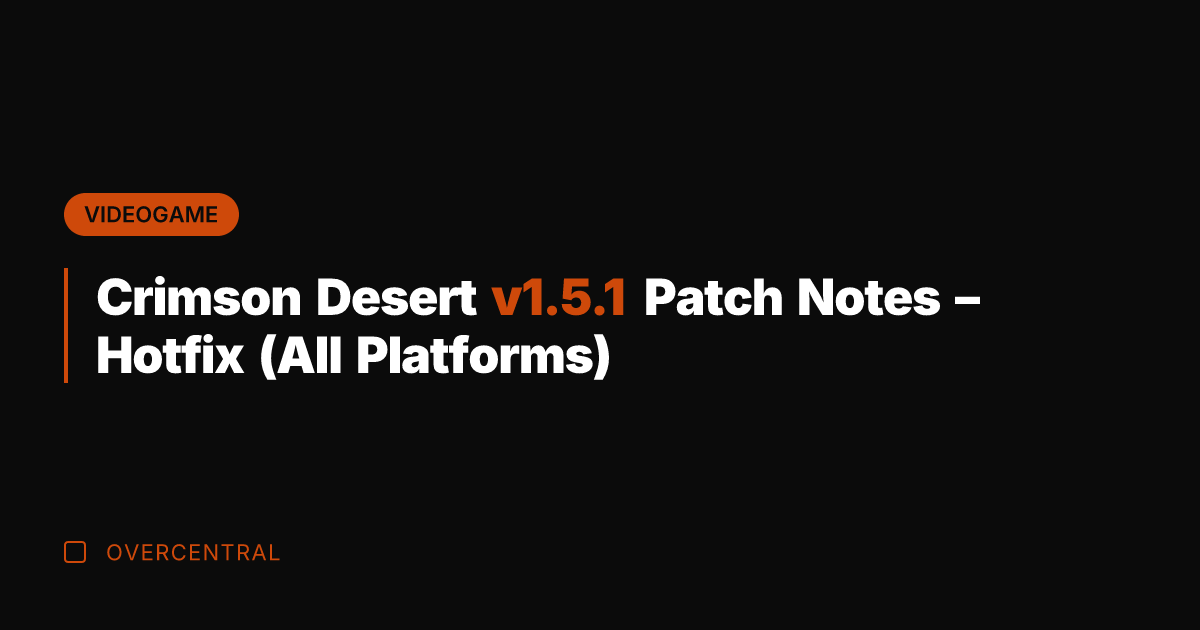 Crimson Desert v1.5.1 Patch Notes – Hotfix (All Platforms)
