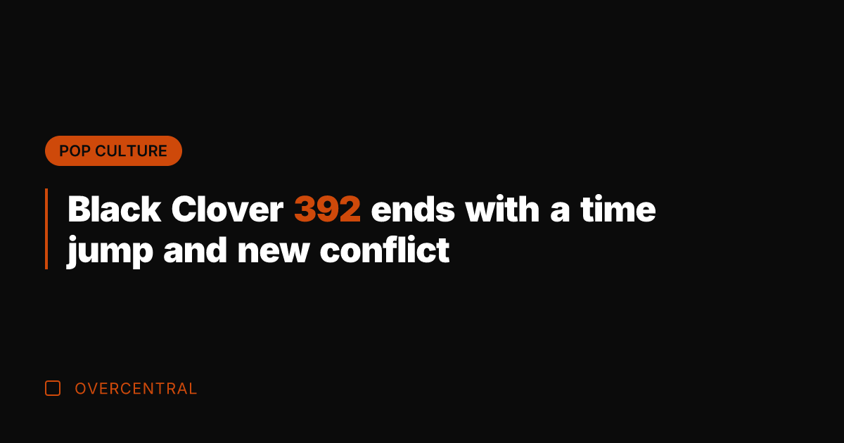 Black Clover 392 ends with a time jump and new conflict