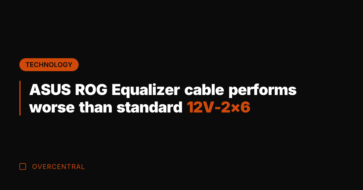ASUS ROG Equalizer cable performs worse than standard 12V-2x6