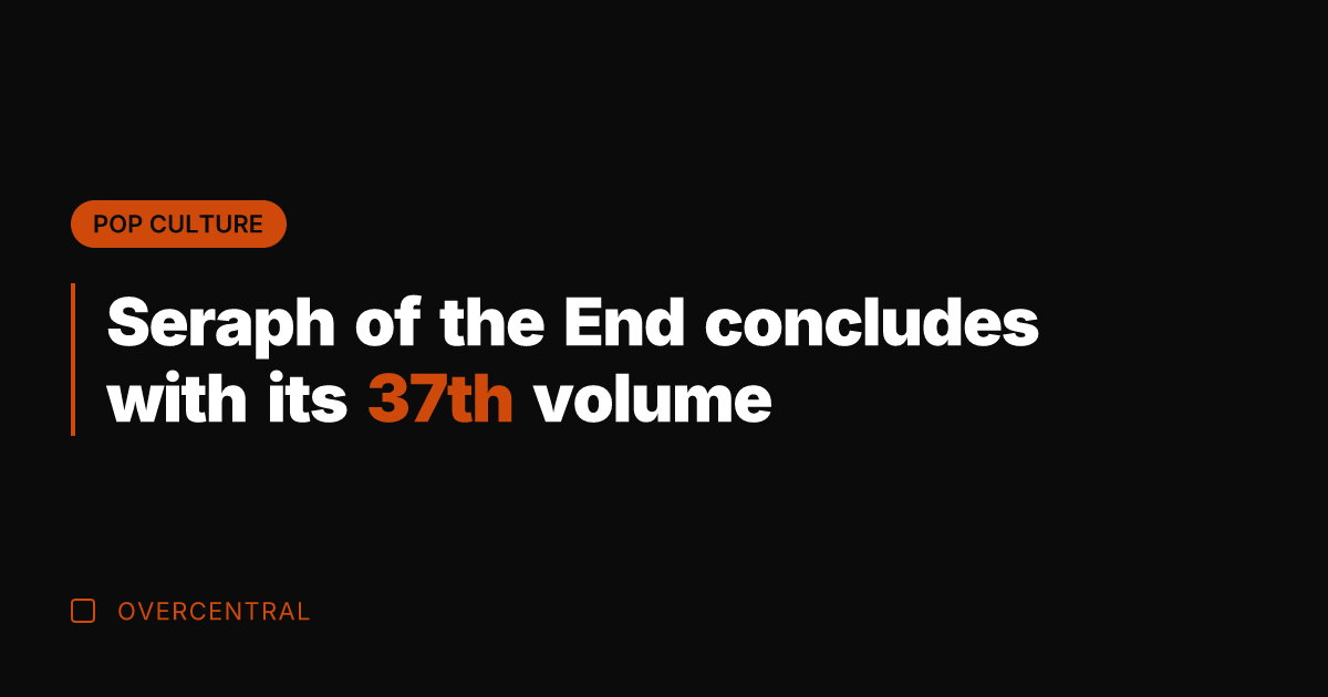 Seraph of the End concludes with its 37th volume