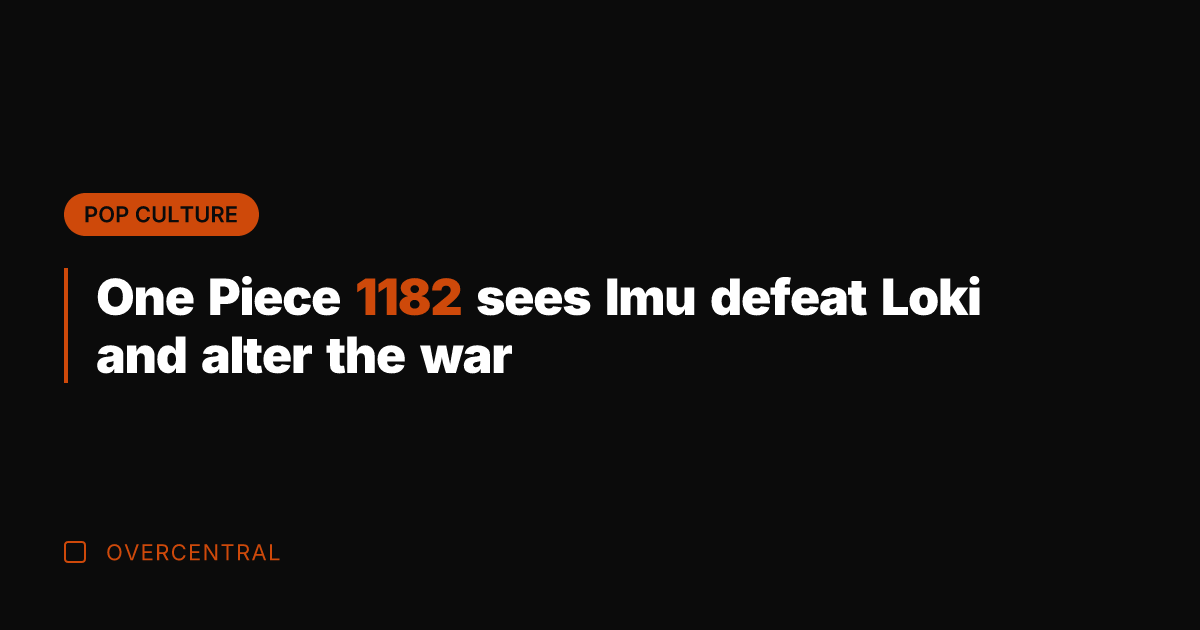One Piece 1182 sees Imu defeat Loki and alter the war