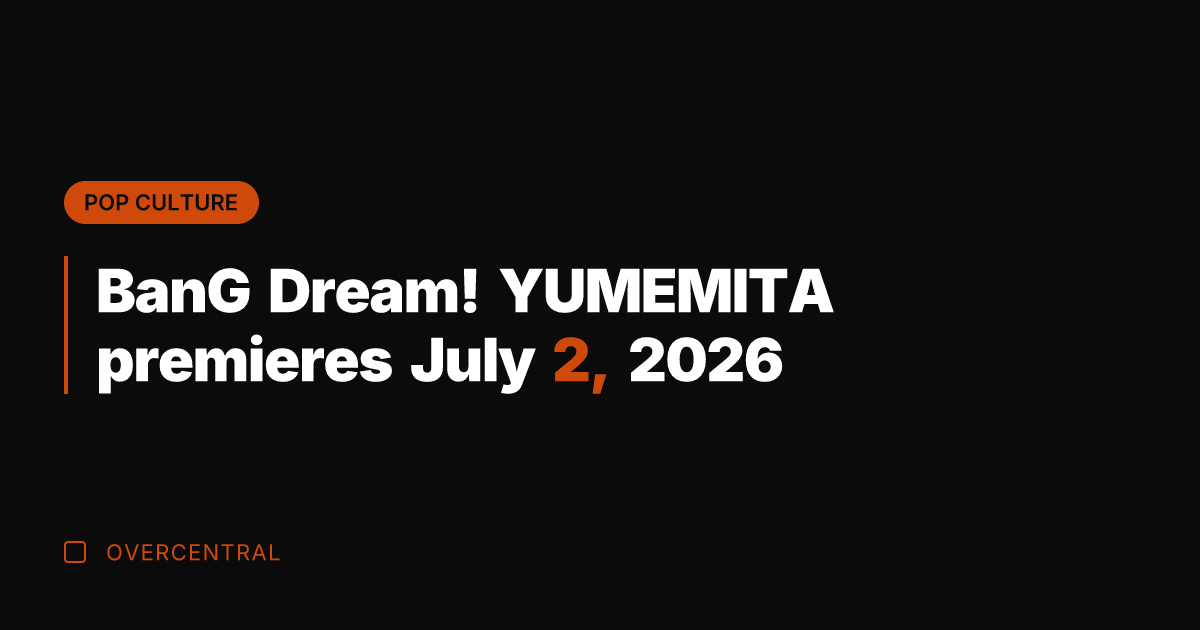 BanG Dream! YUMEMITA premieres July 2, 2026