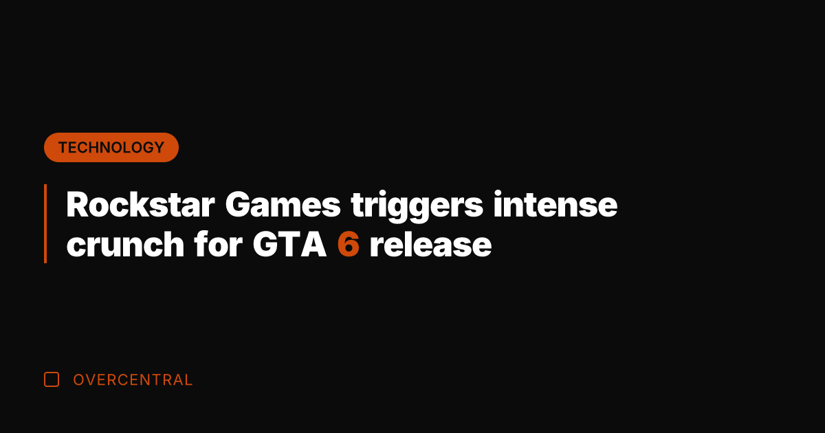 Rockstar Games triggers intense crunch for GTA 6 release