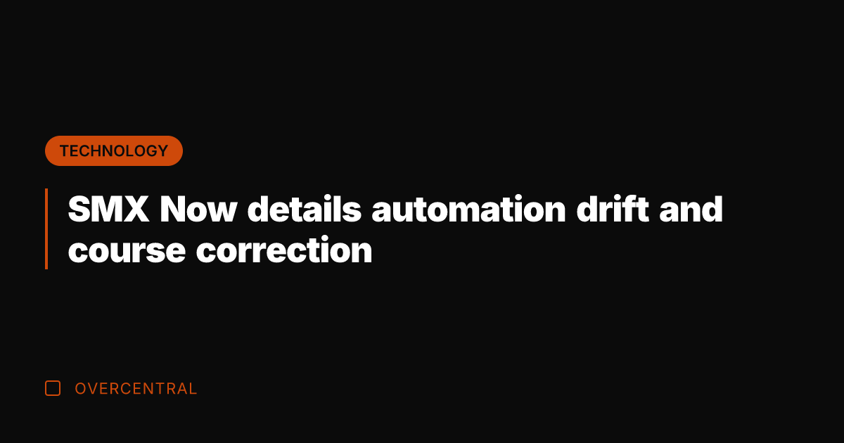 SMX Now details automation drift and course correction