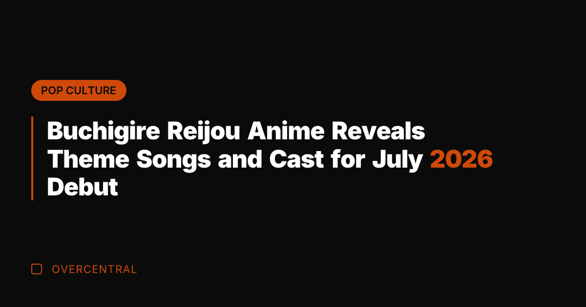 Buchigire Reijou Anime Reveals Theme Songs and Cast for July 2026 Debut