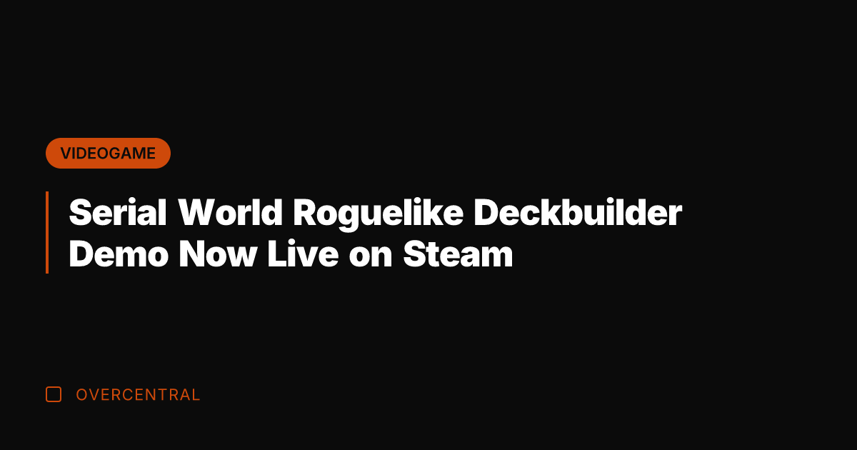 Serial World Roguelike Deckbuilder Demo Now Live on Steam