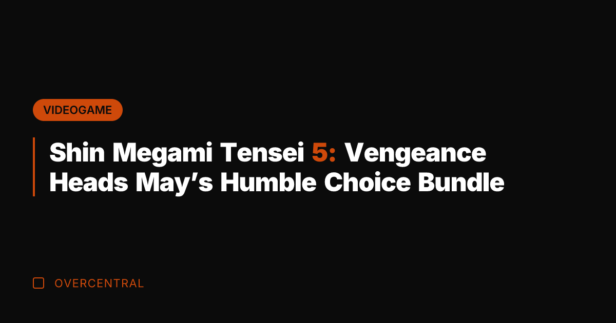 Shin Megami Tensei 5: Vengeance Heads May's Humble Choice Bundle