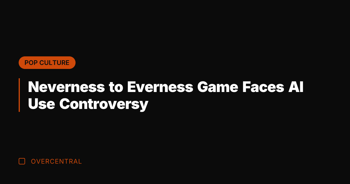 Neverness to Everness Game Faces AI Use Controversy
