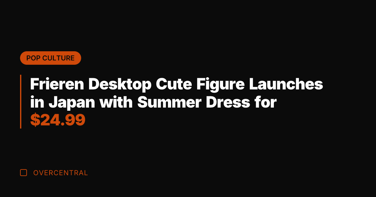 Frieren Desktop Cute Figure Launches in Japan with Summer Dress for .99