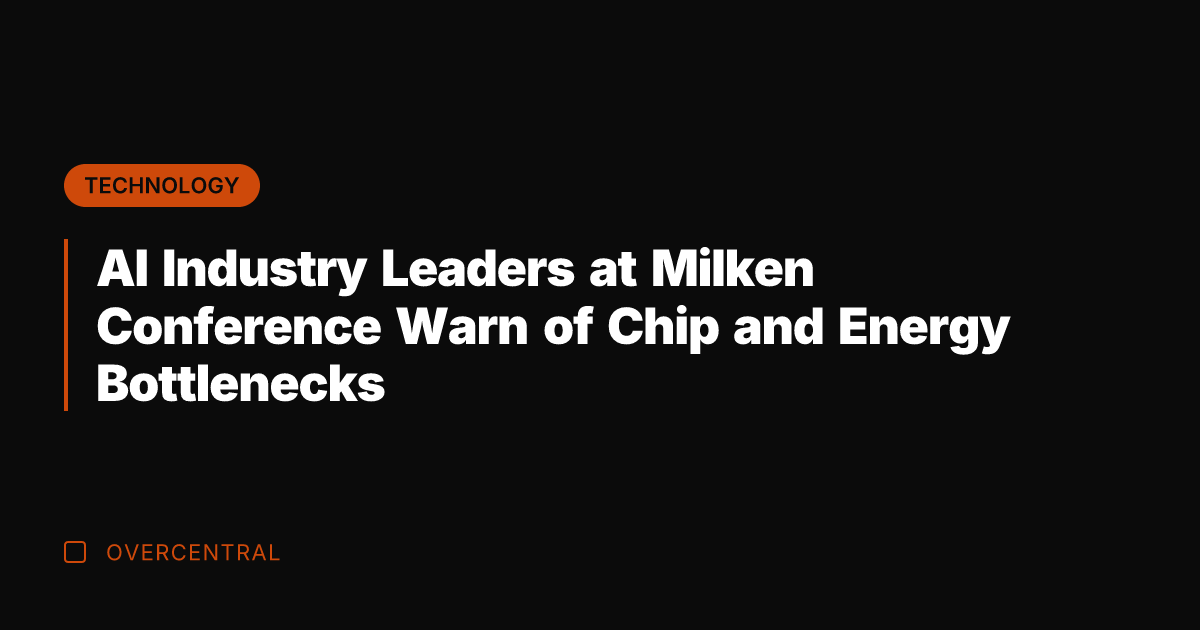 AI Industry Leaders at Milken Conference Warn of Chip and Energy Bottlenecks