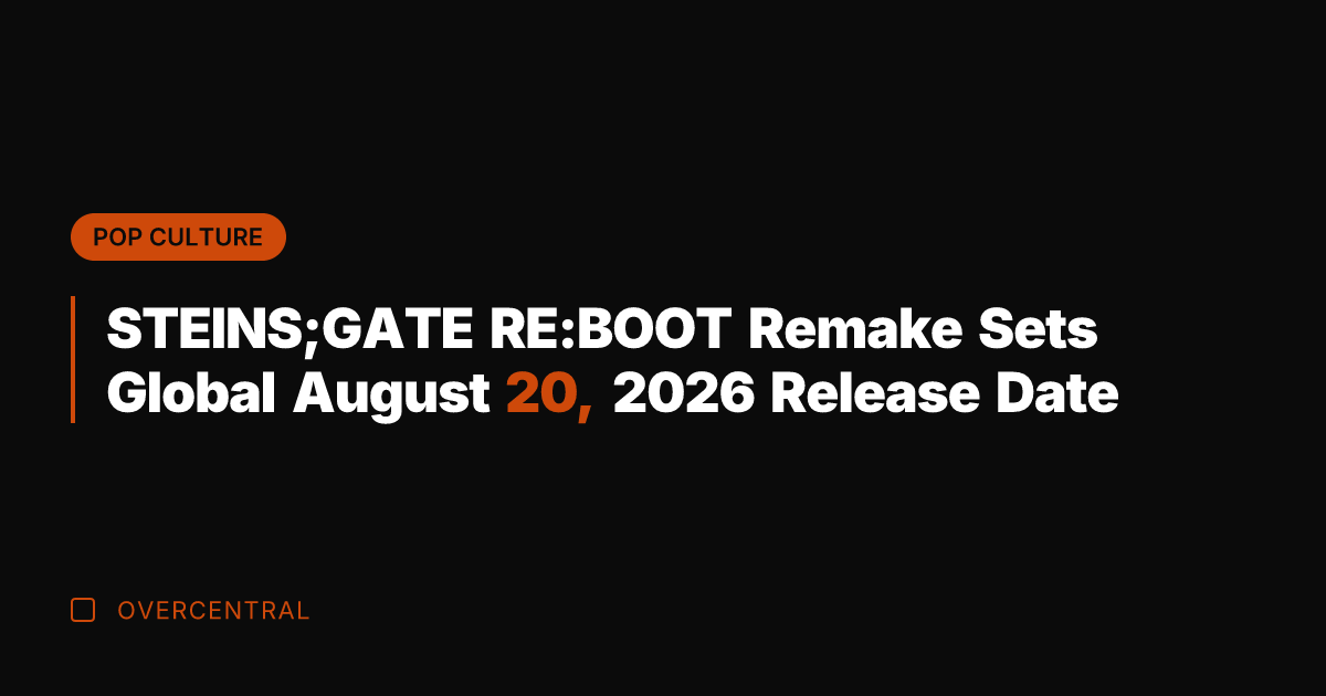 STEINS;GATE RE:BOOT Remake Sets Global August 20, 2026 Release Date