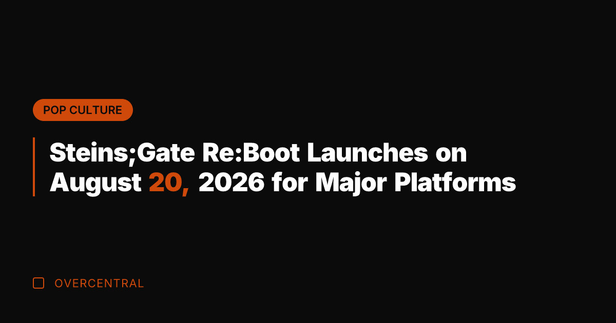 Steins;Gate Re:Boot Launches on August 20, 2026 for Major Platforms