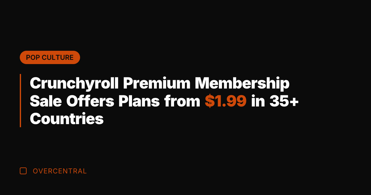 Crunchyroll Premium Membership Sale Offers Plans from .99 in 35+ Countries