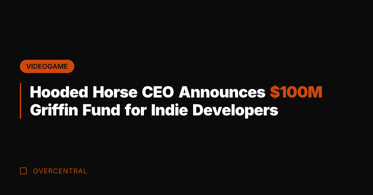 Hooded Horse CEO Announces 0M Griffin Fund for Indie Developers