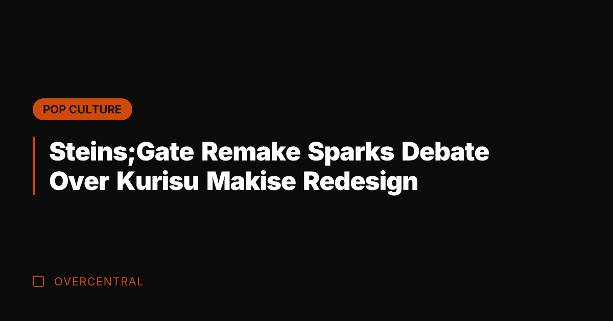 Steins;Gate Remake Sparks Debate Over Kurisu Makise Redesign
