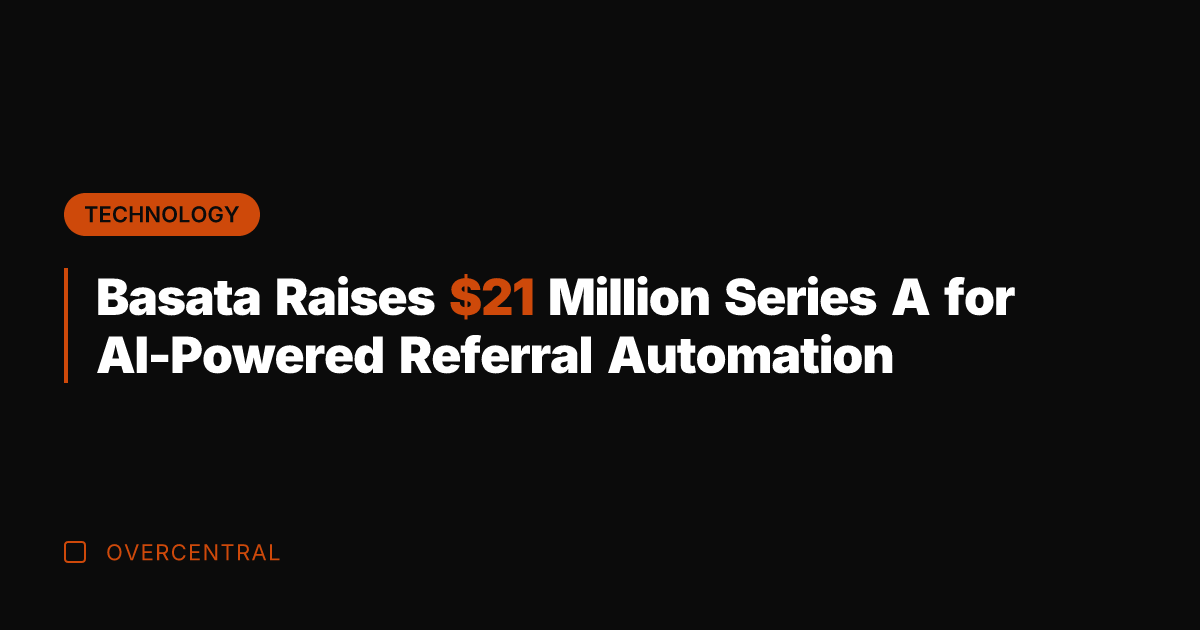 Basata Raises  Million Series A for AI-Powered Referral Automation
