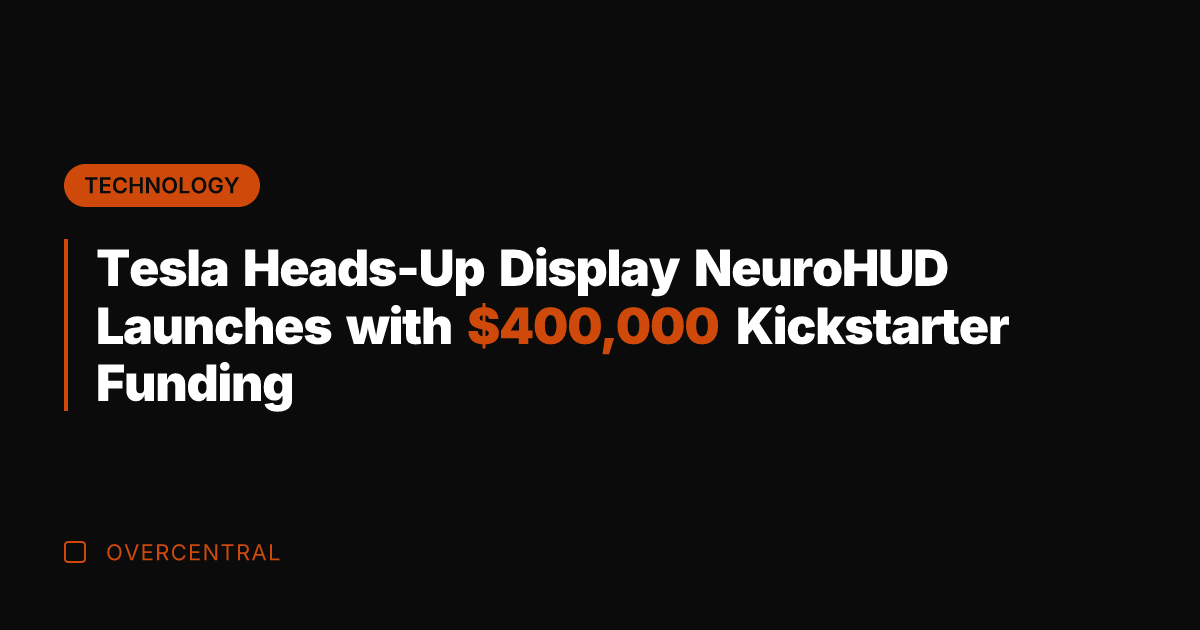 Tesla Heads-Up Display NeuroHUD Launches with 0,000 Kickstarter Funding