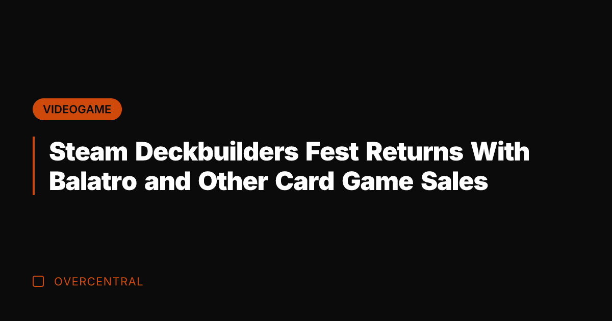 Steam Deckbuilders Fest Returns With Balatro and Other Card Game Sales