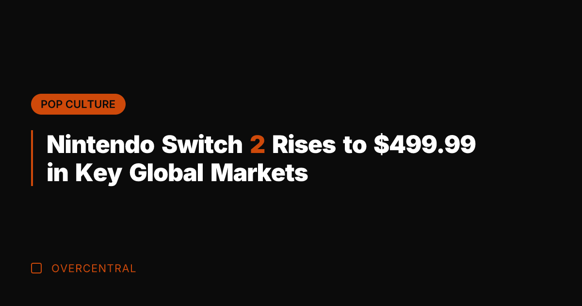 Nintendo Switch 2 Rises to 9.99 in Key Global Markets