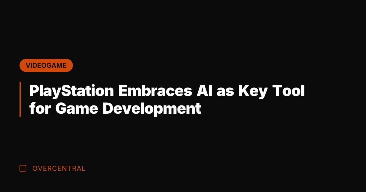 PlayStation Embraces AI as Key Tool for Game Development