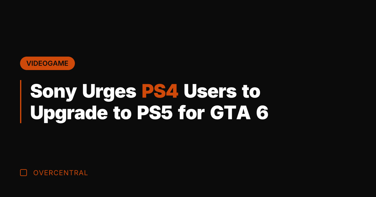 Sony Urges PS4 Users to Upgrade to PS5 for GTA 6