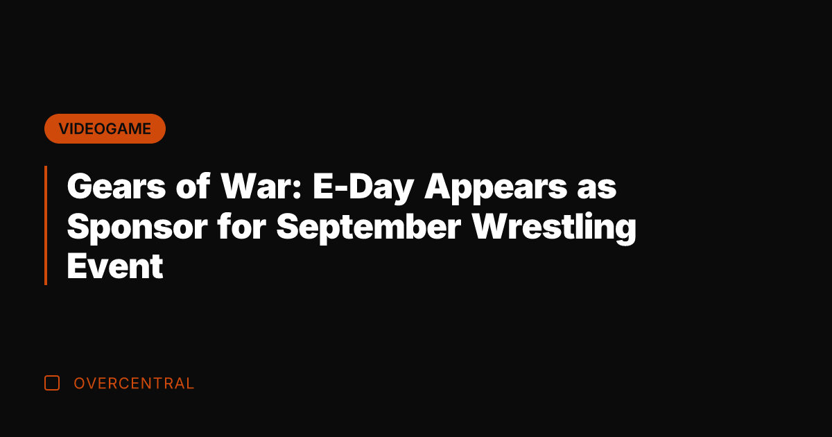 Gears of War: E-Day Appears as Sponsor for September Wrestling Event